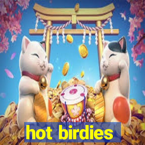 hot birdies