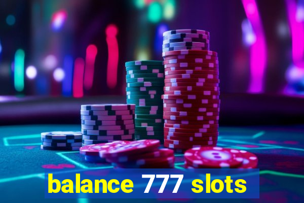 balance 777 slots