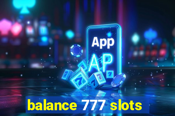 balance 777 slots