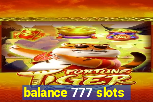 balance 777 slots