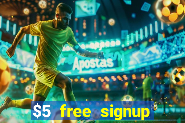 $5 free signup bonus casino