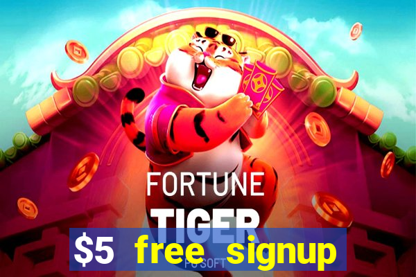 $5 free signup bonus casino