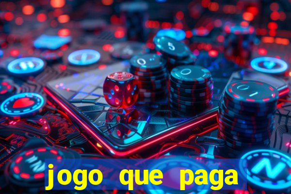 jogo que paga dinheiro na hora