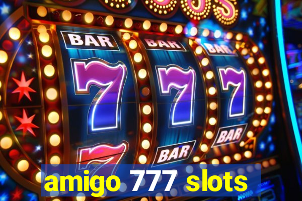 amigo 777 slots