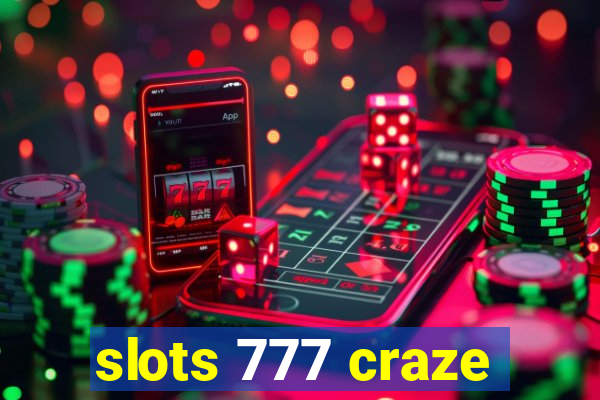 slots 777 craze