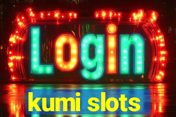 kumi slots