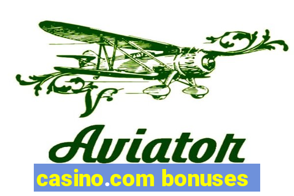 casino.com bonuses