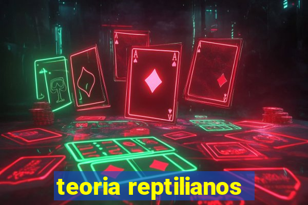 teoria reptilianos