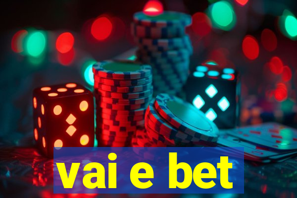 vai e bet