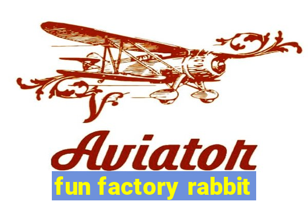 fun factory rabbit