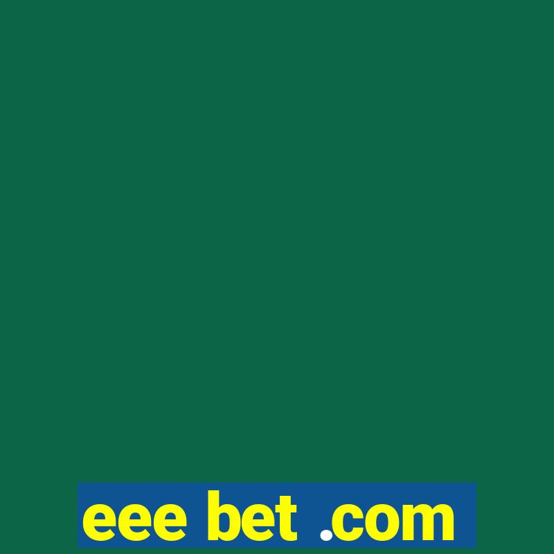 eee bet .com