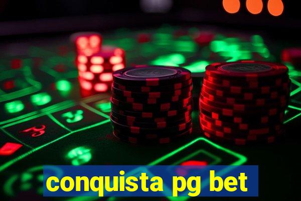 conquista pg bet