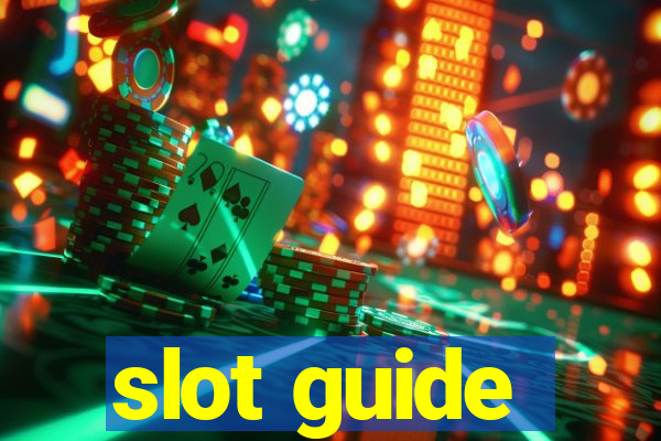 slot guide