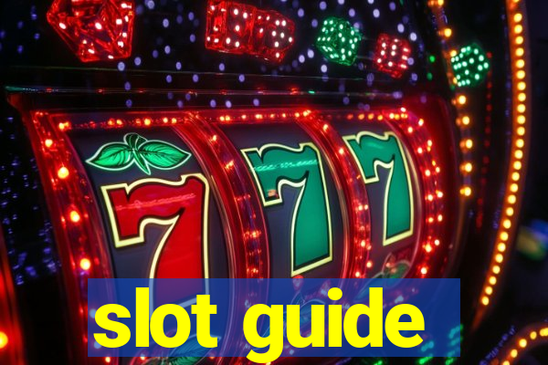 slot guide