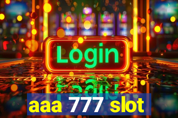 aaa 777 slot