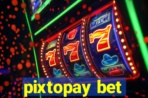 pixtopay bet