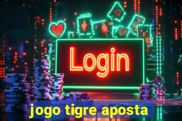 jogo tigre aposta