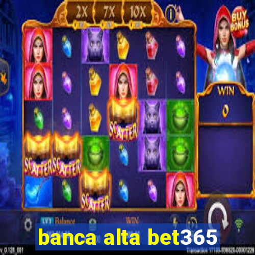 banca alta bet365