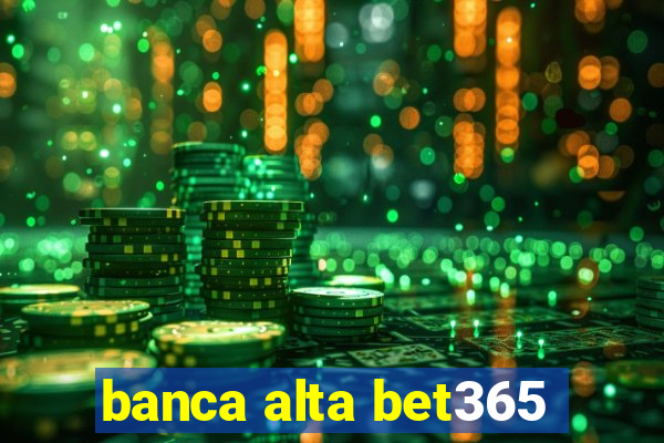 banca alta bet365