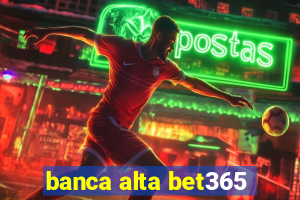 banca alta bet365