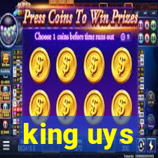 king uys