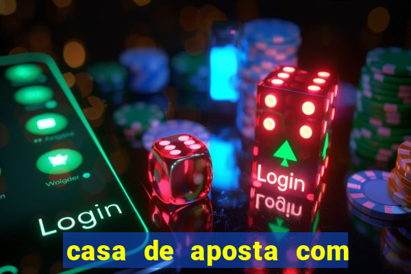 casa de aposta com bonus sem deposito