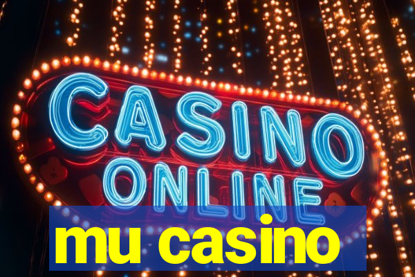 mu casino