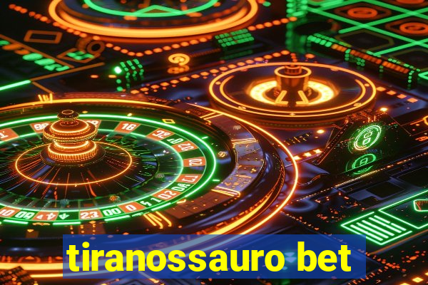 tiranossauro bet