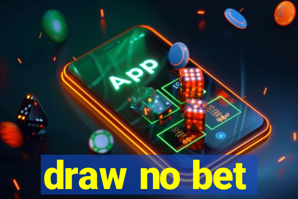 draw no bet