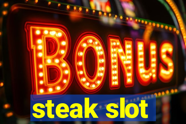 steak slot