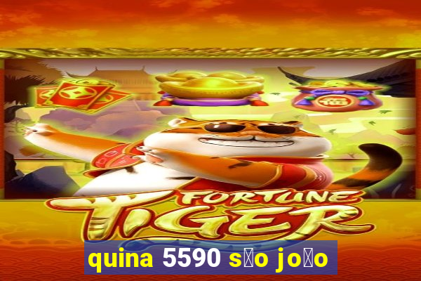 quina 5590 s茫o jo茫o