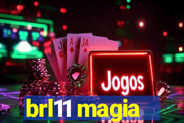 brl11 magia