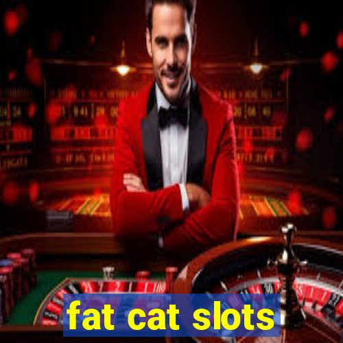 fat cat slots