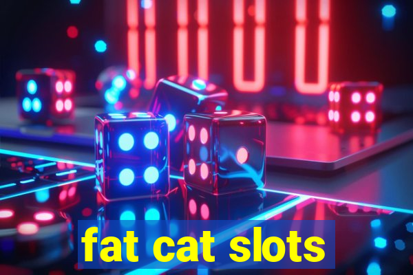 fat cat slots