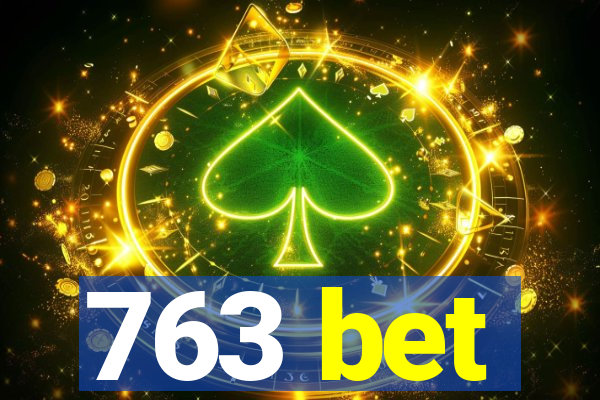 763 bet