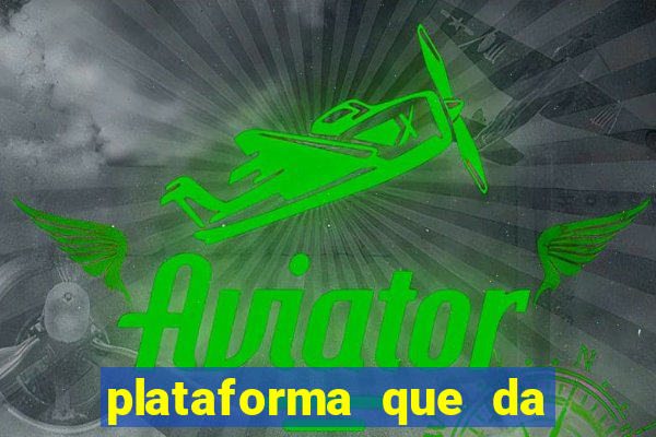 plataforma que da bonus de cadastro