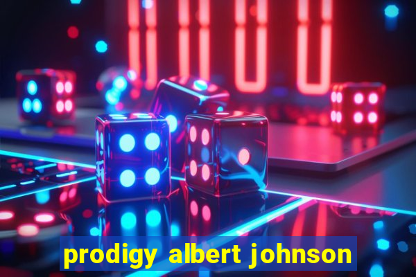 prodigy albert johnson