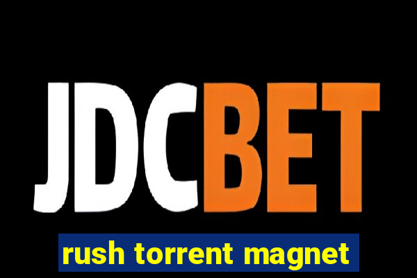 rush torrent magnet