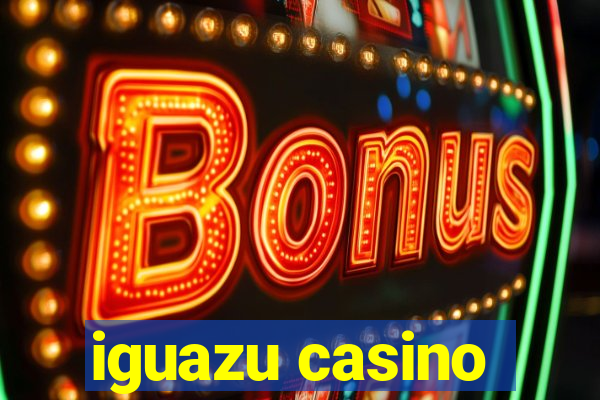 iguazu casino