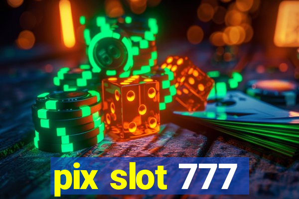 pix slot 777