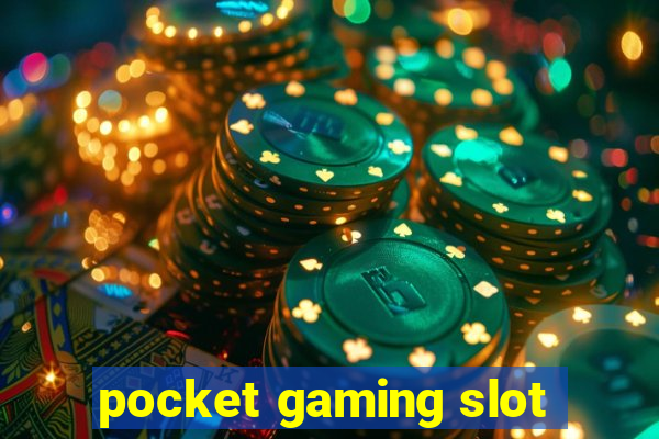 pocket gaming slot