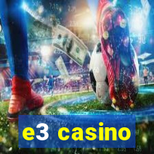 e3 casino