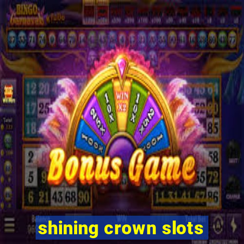 shining crown slots