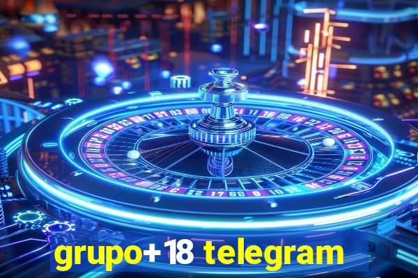 grupo+18 telegram