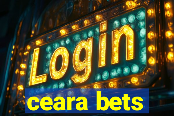 ceara bets