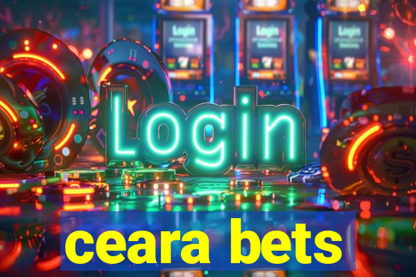 ceara bets