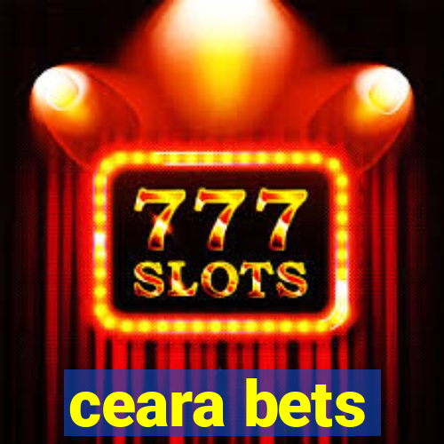 ceara bets