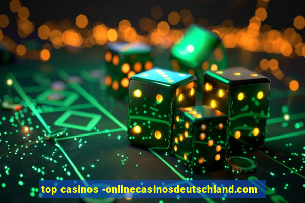 top casinos -onlinecasinosdeutschland.com