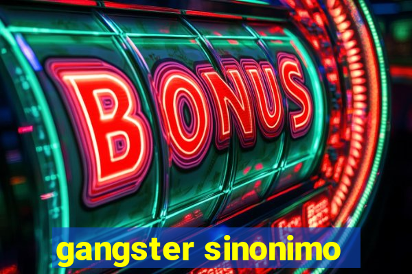 gangster sinonimo