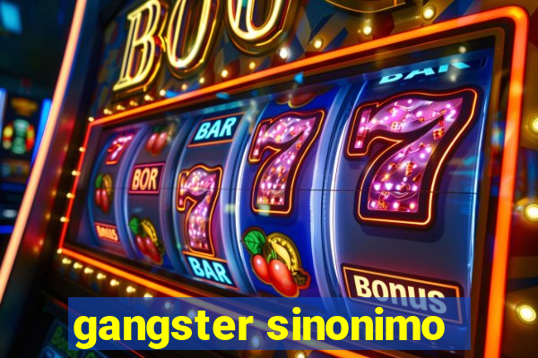 gangster sinonimo